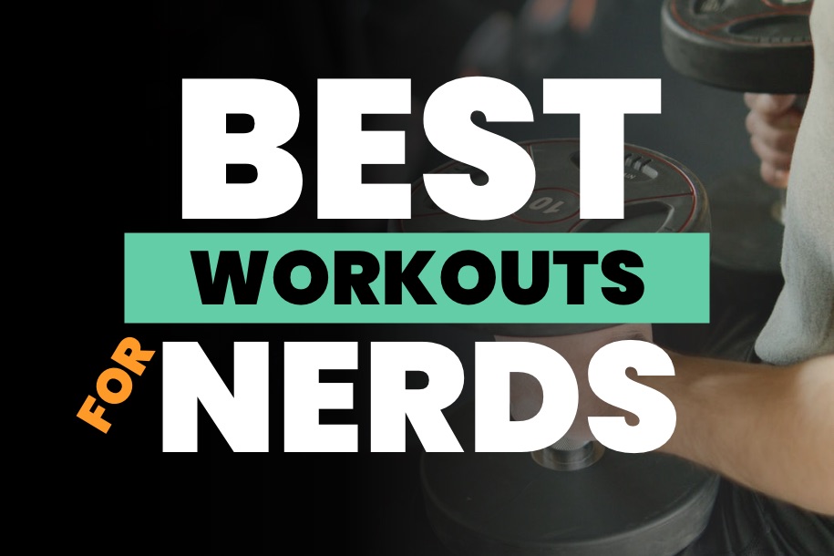 Best Workouts for Nerds