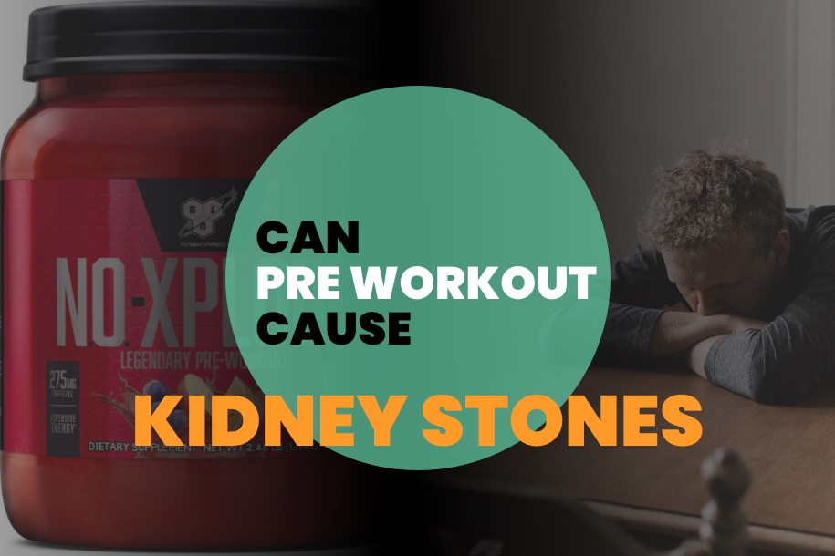 Can Pre Workout Cause Kidney Stones