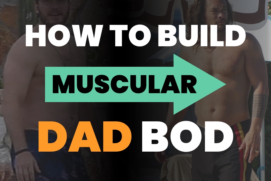 How to Build a Muscular Dad Bod