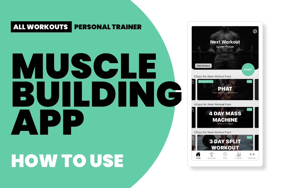 How to Use a Muscle Building App to Build Muscle