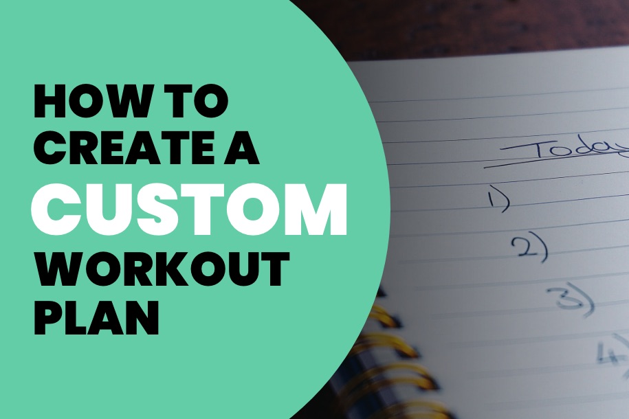 How to Create a Custom Workout Plan