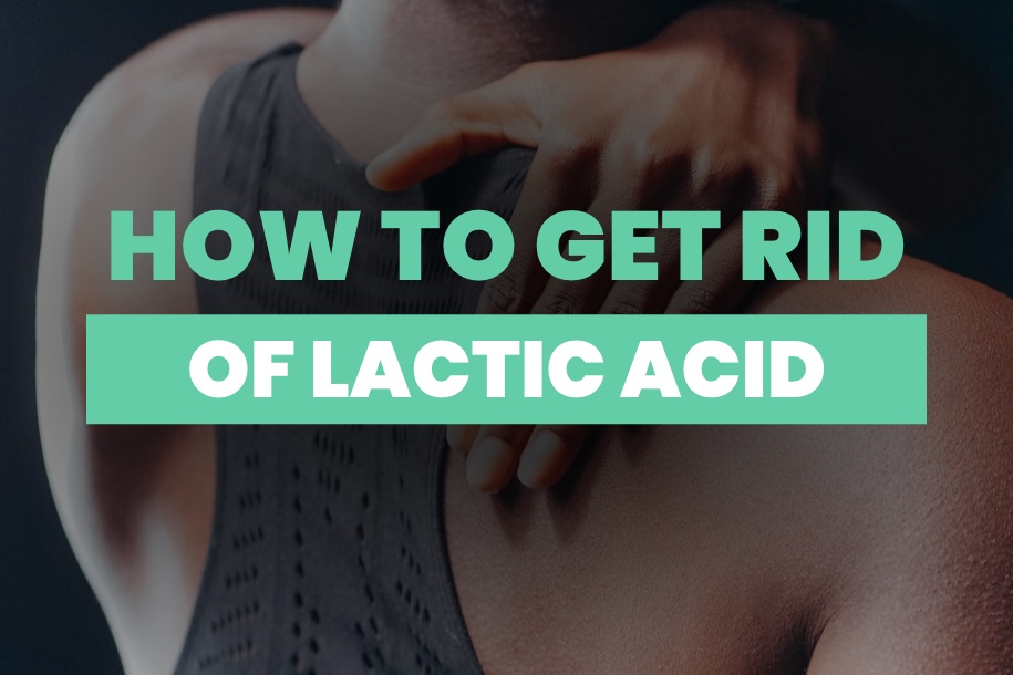 How to Get Rid of Lactic Acid Build Up