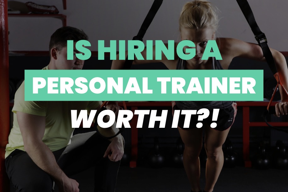 Is it Worth it to Hire a Personal Trainer