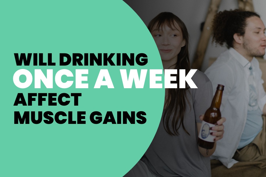 Will Drinking Once a Week Affect Muscle Gains