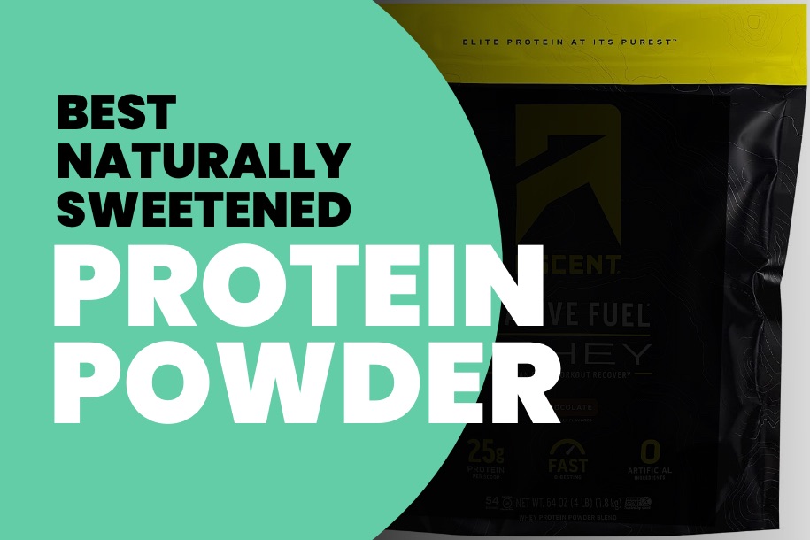 Best Naturally Sweetened Protein Powder