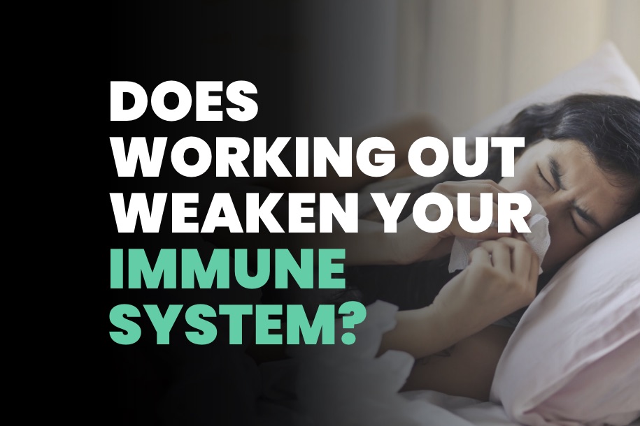 Does Working Out Weaken Your Immune System