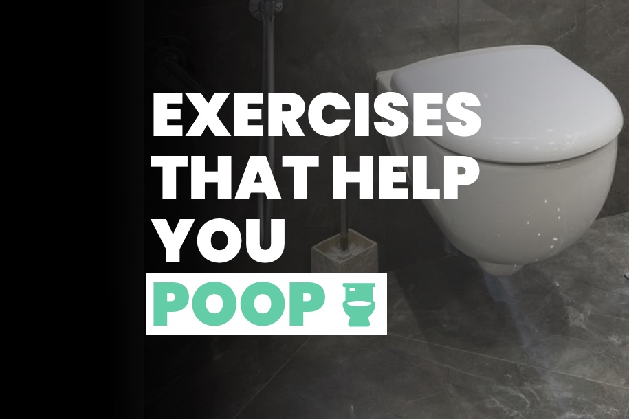 Exercises That Help You Poop