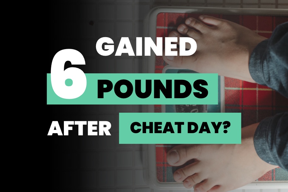 Gained 6 Pounds After Cheat Day