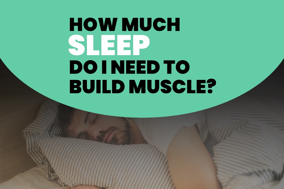 How Much Sleep Do I Need to Build Muscle