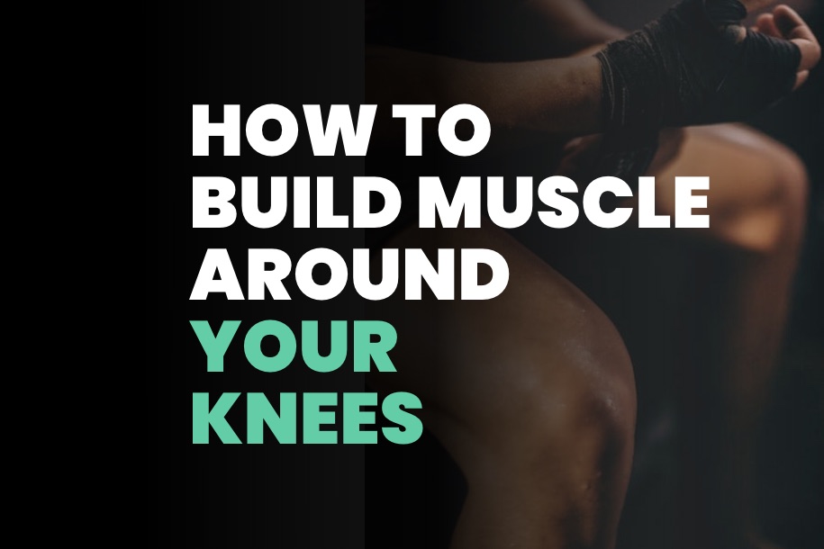 How to Build Muscle Around the Knee