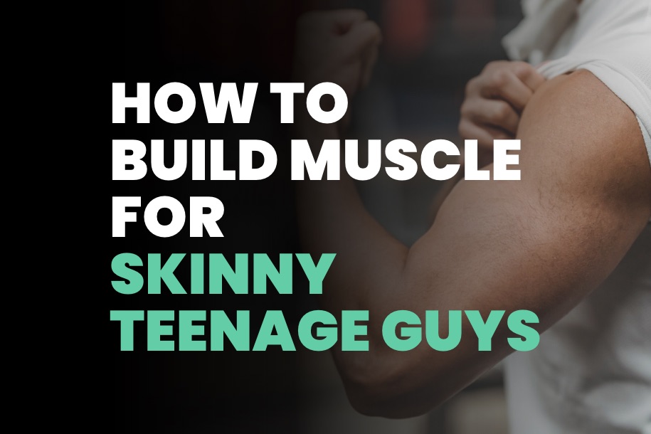 How to Build Muscle for Skinny Teenage Guys