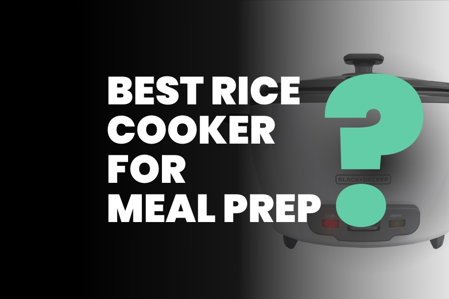 Best Rice Cooker for Meal Prep