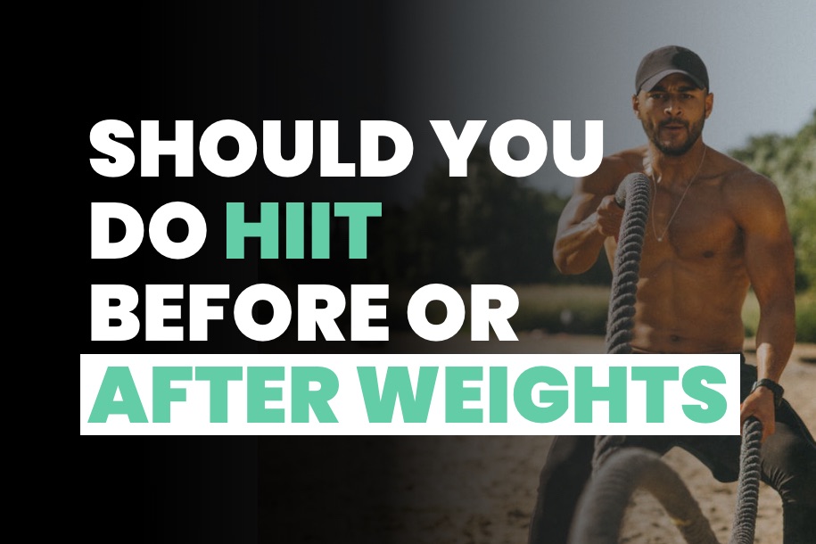 Should You Do HIIT Before or After Weights