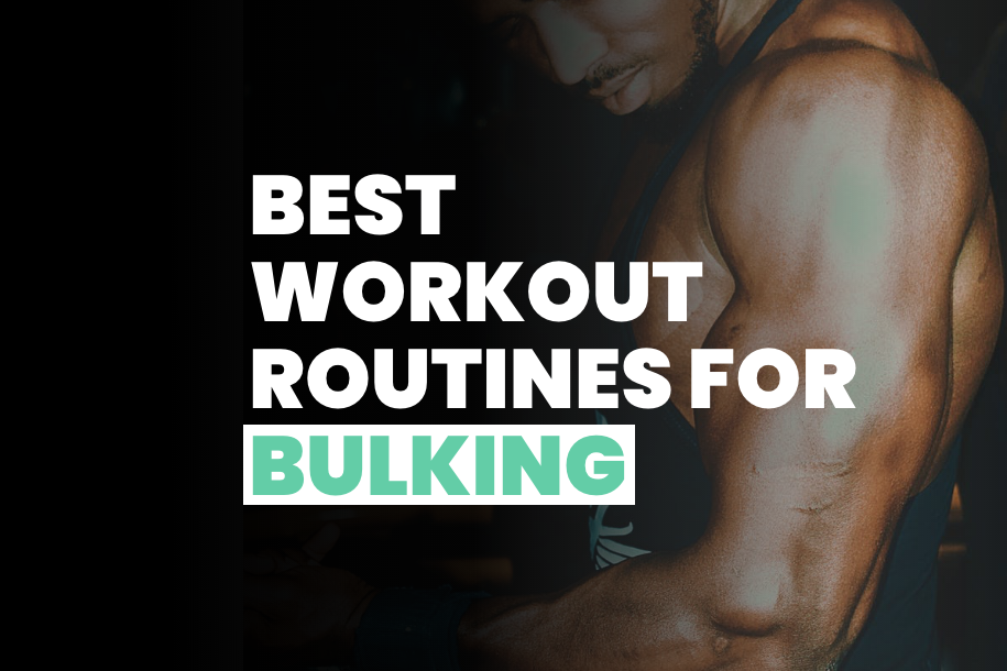 What is the Best Workout Routine for Bulking