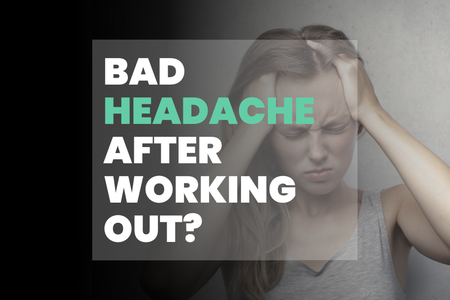 Bad Headache After Working Out