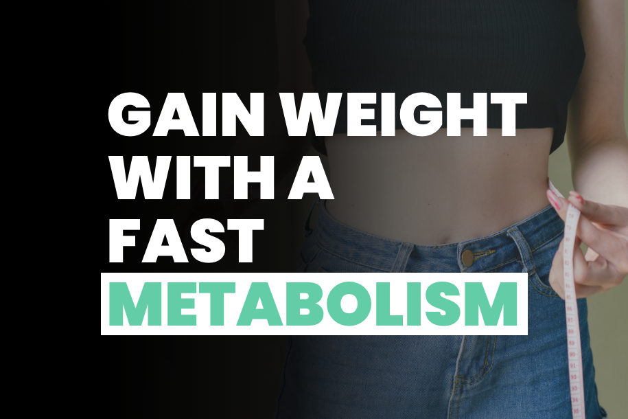 How to Gain Weight for Someone With a Fast Metabolism