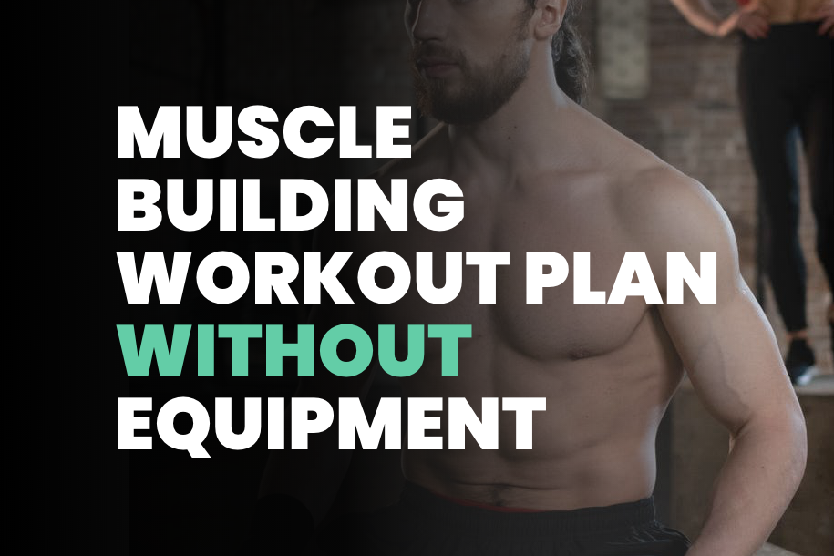 Muscle Building Workout Plan Without Equipment