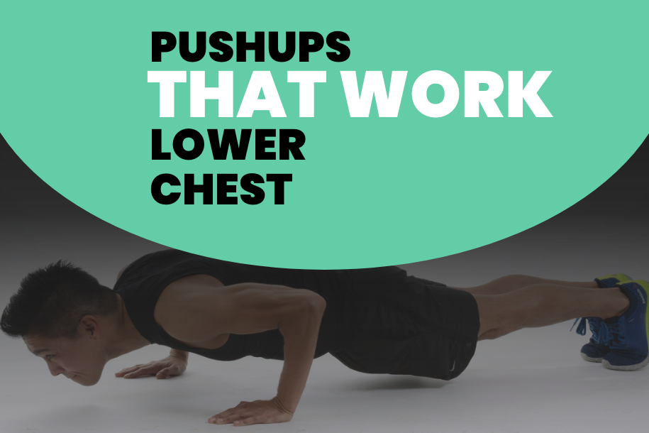 Pushups That Work Lower Chest