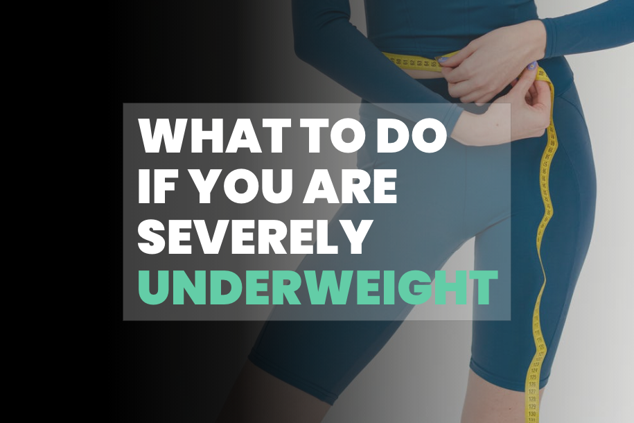 What to Do if You Are Severely Underweight