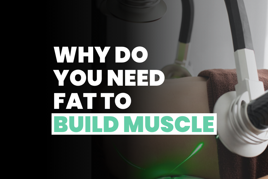 Why Do You Need Fat to Build Muscle